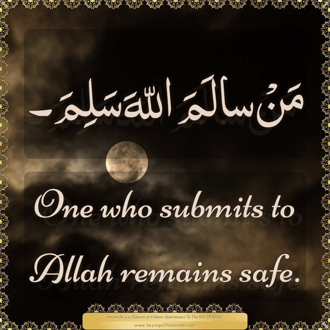 One who submits to Allah remains safe.